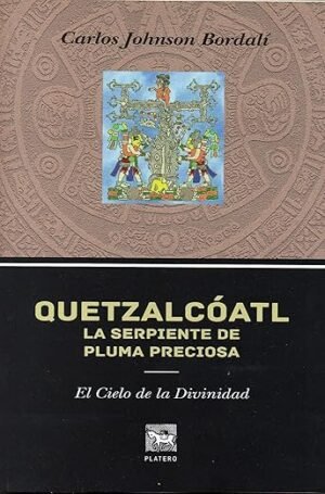 Quetzalcóatl, La Serpiente de Pluma Preciosa - El Cielo de la Divinidad