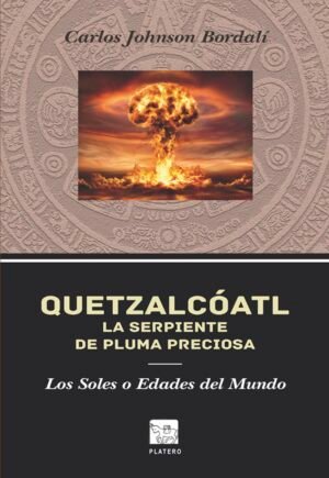 Quetzalcóatl, La Serpiente de Pluma Preciosa - Los Soles o Edades Del Mundo