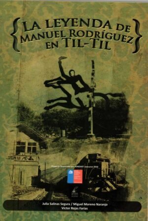 LA LEYENDA DE MANUEL RODRÍGUEZ EN TIL TIL